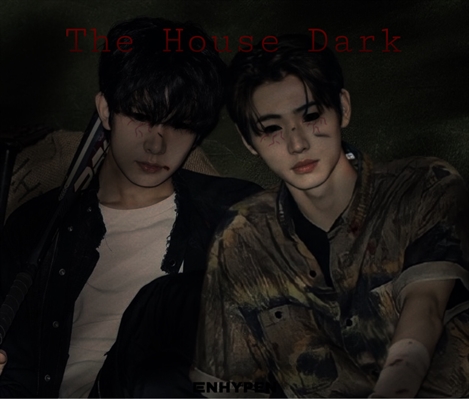 Fanfic / Fanfiction The House Dark - Imagine Enhypen (Sunghoon)