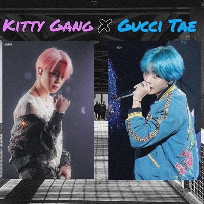 Fanfic / Fanfiction The Kitty Gang X Gucci Tae - (Yoonmin - Taekook)