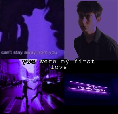 Fanfic / Fanfiction You were my first love