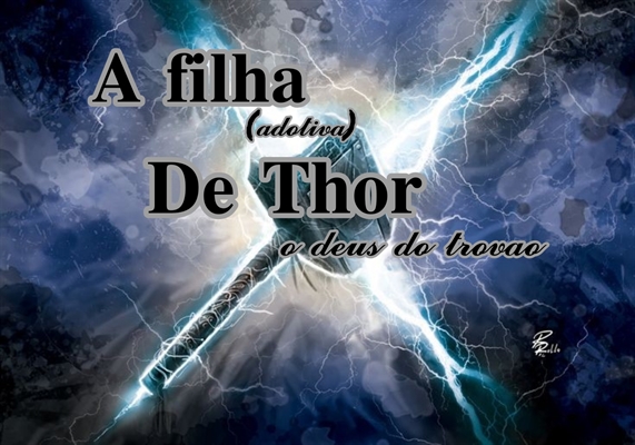 Fanfic / Fanfiction A filha (adotiva) de Thor o deus do trovão