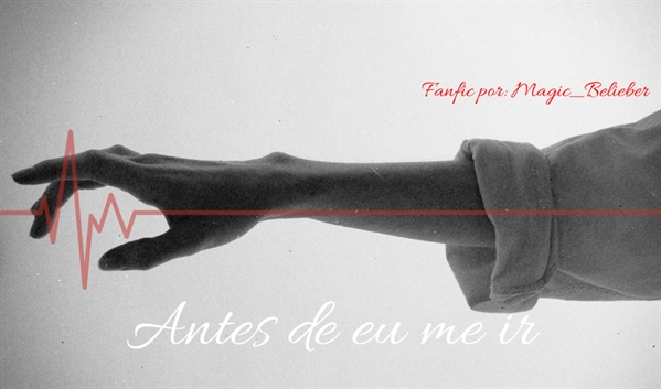 Fanfic / Fanfiction Antes De Eu Me Ir