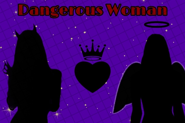 Fanfic / Fanfiction Dangerous Woman - One Shot