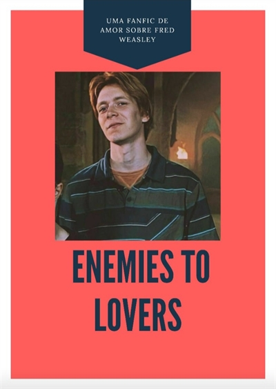 Fanfic / Fanfiction Enemies to lovers (Fred Weasley)