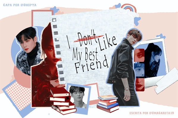 Fanfic / Fanfiction I (Don't) Like My Best Friend - Cha EunWoo