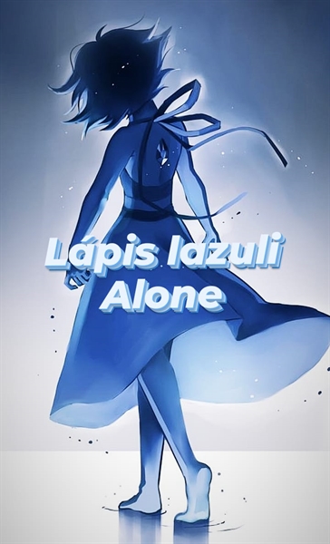 Fanfic / Fanfiction Lápis Lazuli Alone