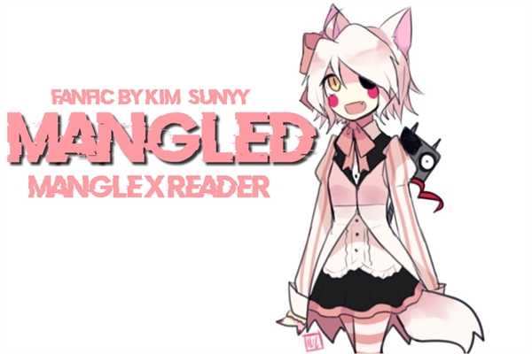 Mangled [FnaF Mangle x Reader]