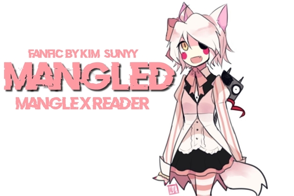 Mangle x reader x Endo - Im sosssssssoooo sorryyyyy - Wattpad