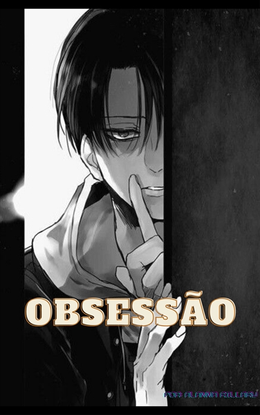 História A Obsessão. (Sinopse) - História escrita por KawaiiMisa - Spirit  Fanfics e Histórias