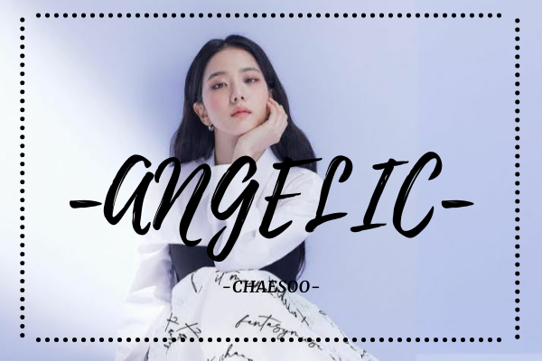 Fanfic / Fanfiction Angelic - Chaesoo