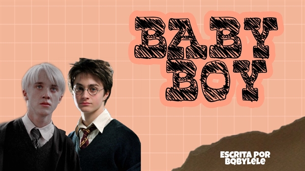 Meu Baby boy [Drarry] - PUTARIA LANÇADA - Wattpad