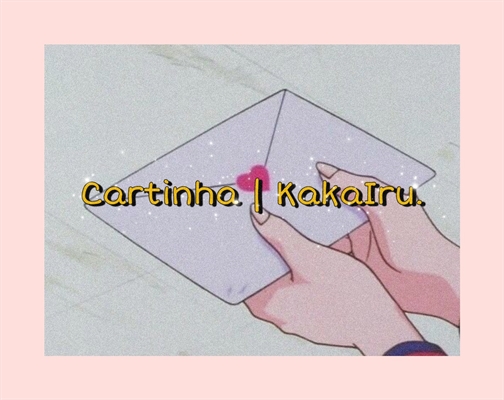 Fanfic / Fanfiction Cartinha - KakaIru.