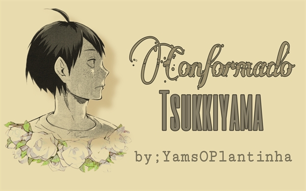 Fanfic / Fanfiction Conformado - Tsukkiyama