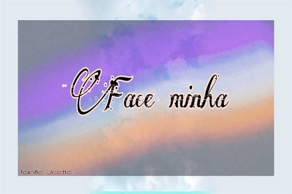 Fanfic / Fanfiction Face minha