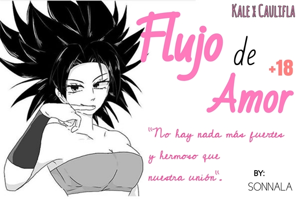 Fanfic / Fanfiction Flujo de Amor (En proceso y Edición)