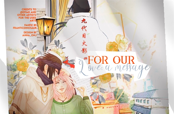 Fanfic / Fanfiction For Our Love: a message - SasuSaku (Especial Sarada Hokage)