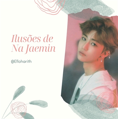 Fanfic / Fanfiction Ilusões de NA JAEMIN NCT