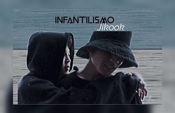 Fanfic / Fanfiction INFANTILISMO Jikook