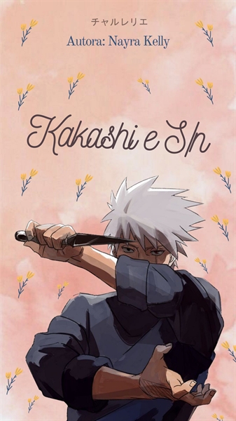 História Você me ama sim ou claro?Imagine Kakashi - História escrita por  Heyy_Planet - Spirit Fanfics e Histórias