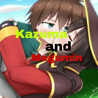 História Kazuma and Megumin - História escrita por Megumin_safadinha -  Spirit Fanfics e Histórias