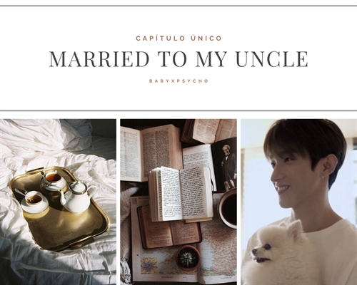 Fanfic / Fanfiction Married to my Uncle - Lee Seokmin (DK)
