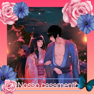 História O Casamento de Sasuke e Sakura - O Casamento de Sasuke e Sakura  Capítulo Único - História escrita por LisaScarlet - Spirit Fanfics e  Histórias