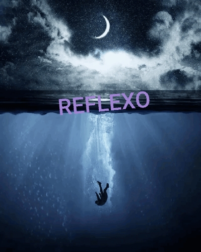 Fanfic / Fanfiction Reflexo (Pausada)