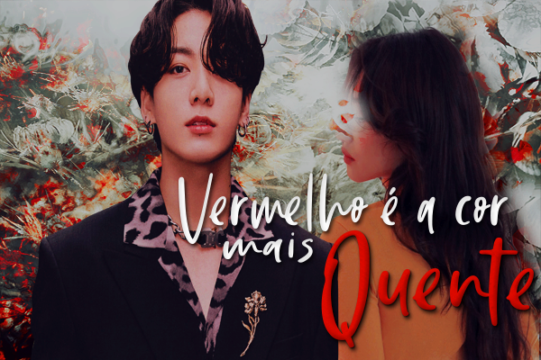 Fanfic / Fanfiction Vermelho é a cor mais Quente (Jeon Jungkook)