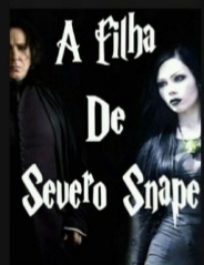 Fanfic / Fanfiction A Filha de Severo Snape