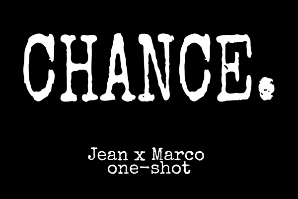 Fanfic / Fanfiction Chance - Jeanmarco