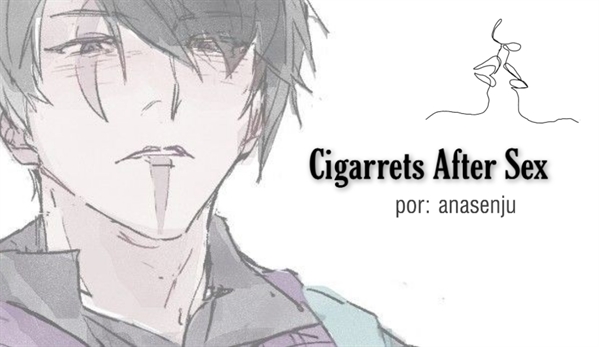 Fanfic / Fanfiction Cigarettes After Sex - Settphel