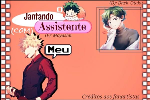 Fanfic / Fanfiction Jantando (com) o meu assistente