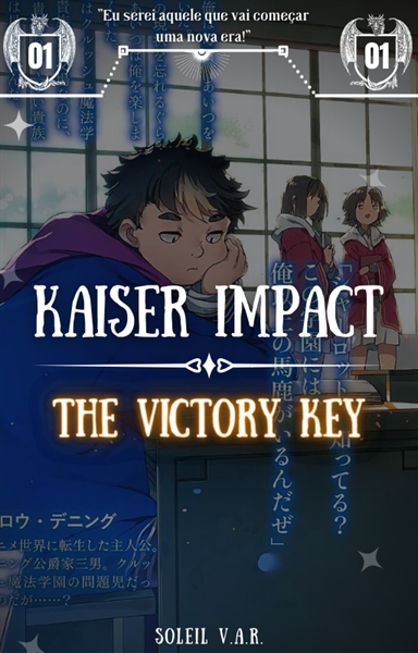 Fanfic / Fanfiction Kaiser Impact: The Victory Key (Vol. 01)
