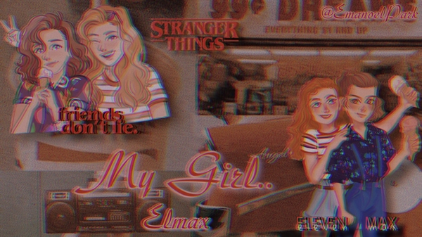 Fanfic / Fanfiction My Girl - Elmax - Stranger Things