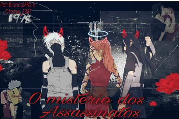 Fanfic / Fanfiction O mistério dos Assassinatos - Kakasaku Itasaku(Hiatus)