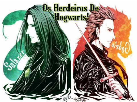 Fanfic / Fanfiction Os Herdeiros De Hogwarts!