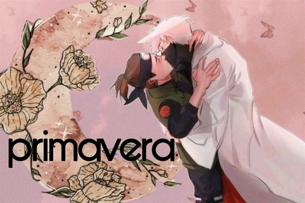 Fanfic / Fanfiction Primavera Kakairu