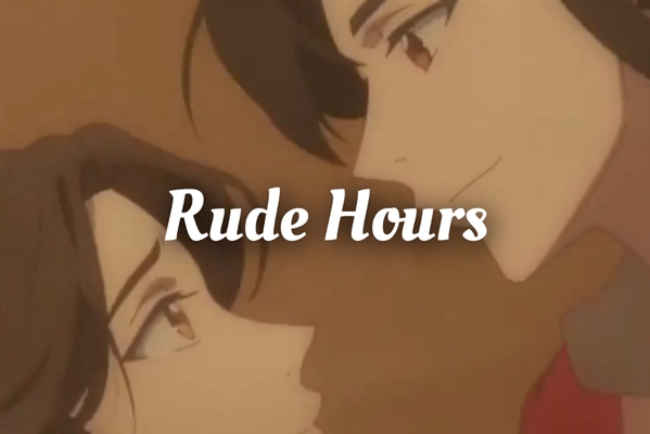 Fanfic / Fanfiction Rude Hours - HuaLian