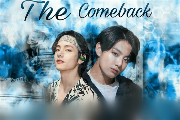 Fanfic / Fanfiction The Comeback ( Taekook )