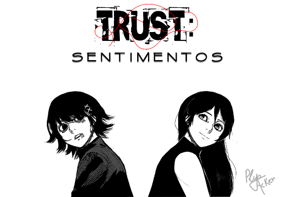 Fanfic / Fanfiction TRUST: Sentimentos (OneShot)