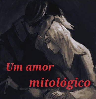 Fanfic / Fanfiction Um Amor mitológico (tobidei)