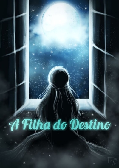 Fanfic / Fanfiction A Filha do Destino.