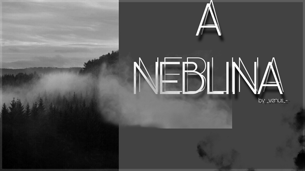 Fanfic / Fanfiction A Neblina