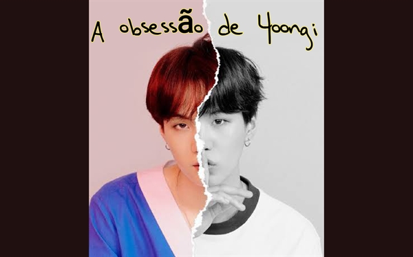 Fanfic / Fanfiction A obsessão de Yoongi