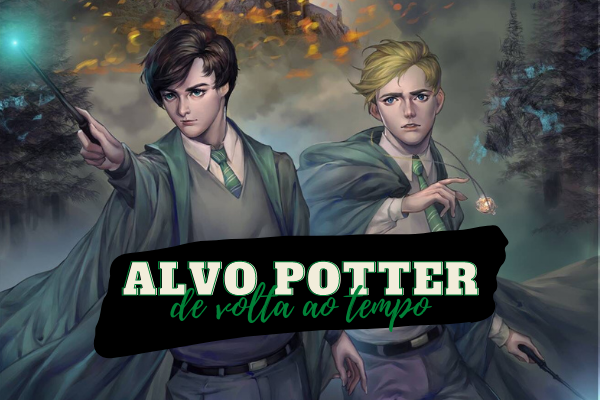 Fanfic / Fanfiction Alvo Potter - De Volta ao Tempo