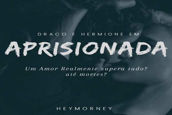 Fanfic / Fanfiction Aprisionada - Dramione