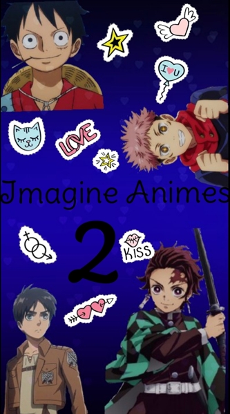 História Imagine Animes - Forma de pedidos na Nota do Autor