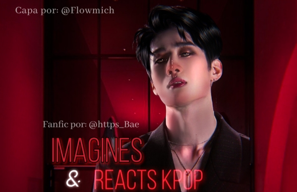 Fanfic / Fanfiction Imagines e reacts Kpop