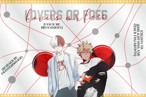 Fanfic / Fanfiction Lovers or Foes- Bakugou X SN, Todoroki X SN
