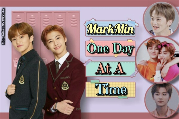 Fanfic / Fanfiction MarkMin - (One Day At A Time)