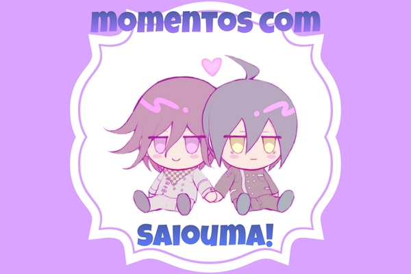 Fanfic / Fanfiction Momentos com Saiouma (cancelada)